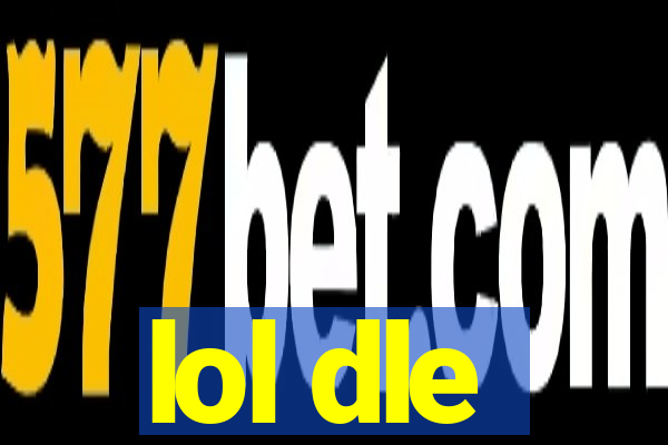 lol dle